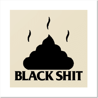 Black Shit Posters and Art